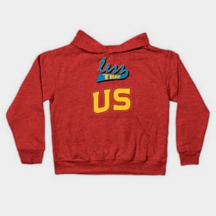 less than us Kids Hoodie